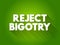Reject Bigotry text quote, concept background