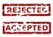 Rejected and accepted rubber stamps