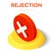 Rejection icon. 3D isometric rejected sign. Check mark. Cross sign in circle - can be used as symbols of wrong, close, deny etc.