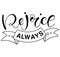 Rejoice Always, hand drawn black lettering isolated on white background, vector illustration with Christmas, Xmas or