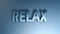 RELAX in blue metallic letters on a blue shiny background - 3D rendering video clip