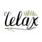 Relax handwritten lettering saying and watercolor leaves. Calligraphic ink inscription calling for rest and easy life.