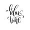 Relax time black and white handwritten lettering