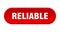 reliable button. rounded sign on white background
