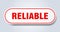 reliable sign. rounded isolated button. white sticker