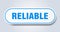 reliable sign. rounded isolated button. white sticker