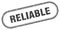 Reliable stamp. rounded grunge textured sign. Label