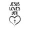 Religions lettering - Jesus loves you. Modern lettering illustration.   Bible verse. Christian handwritten lettering poster. New T