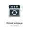 Reload webpage vector icon on white background. Flat vector reload webpage icon symbol sign from modern user interface collection