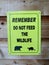 Remember Do Not Feed The Wildlife sign