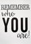 Remember who you are tip print on wall