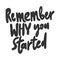 Remember why you started. Sticker for social media content. Vector hand drawn illustration design.