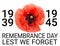 Remembrance poppy and lest we forget the concept banner. Anzac day also known as Armistice day