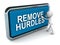 Remove hurdles