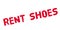 Rent Shoes rubber stamp