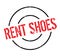 Rent Shoes rubber stamp