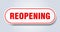 reopening sign. rounded isolated button. white sticker