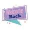 Reopening, welcome back message speech bubble, retro style background
