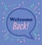 Reopening, welcome back phrase speech bubble purple background