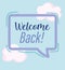Reopening, welcome back speech bubble inscription, clouds sky background