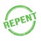 REPENT text written on green grungy round stamp