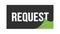 REQUEST text written on black green sticker