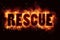 Rescue fire text flame flames burn burning hot explosion