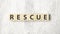 rescue word on wooden blocks and white background