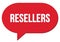 RESELLERS text written in a red speech bubble