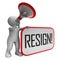 Resign Megaphone Means Quit Or Resignation From Job Government Or President