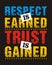 Respect is earned trust is gained, Vector image