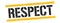 RESPECT text on black yellow vintage lines stamp