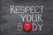 Respect your body heart