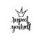 Respect yourself vector motivational inspirational calligraphy design