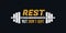 Rest but don`t quit Gym motivational design with grunge effect and barbell vector illustration