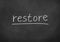 Restore