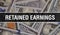 Retained Earnings text Concept Closeup. American Dollars Cash Money,3D rendering. Retained Earnings at Dollar Banknote. Financial