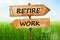 Retire and Work signs.