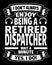 Retired Dispatcher T-Shirt Design