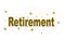 Retirement text in gold with glitter and golden stars, isolated on white background. Celebratory.