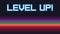 Retro Level Up pixel art text with vibrant colors gradient on dark. Dithering vector background.