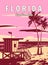 Retro Poster Florida Beach. Lifeguard house on the beach, palm, coast, surf, ocean. Vector illustration vintage