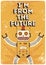 Retro robot. Vintage poster in grunge style I am from the future. Vector illustration.