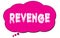 REVENGE text written on a pink cloud bubble