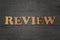 Review words text, wooden alphabet typography lettering
