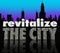 Revitalize the City Downtown Urban Center Skyline Improve Business