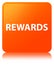 Rewards orange square button