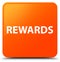 Rewards orange square button