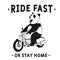 Ride fast or stay home