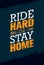 Ride Hard Or Ride Home. Creative Vector Bike Motivation Quote Banner On Grunge Distressed Background